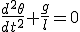 \frac{d^2\theta}{dt^2}+\frac{g}{l}=0